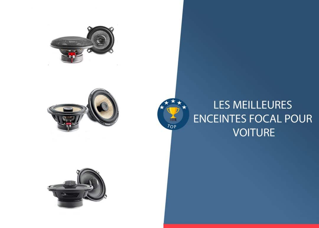 Quelles sont les meilleures enceintes Focal pour voiture